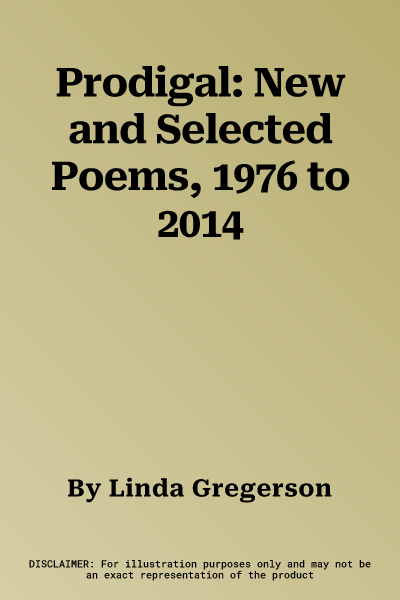 Prodigal: New and Selected Poems, 1976 to 2014