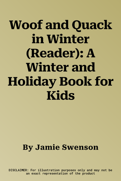 Woof and Quack in Winter (Reader): A Winter and Holiday Book for Kids