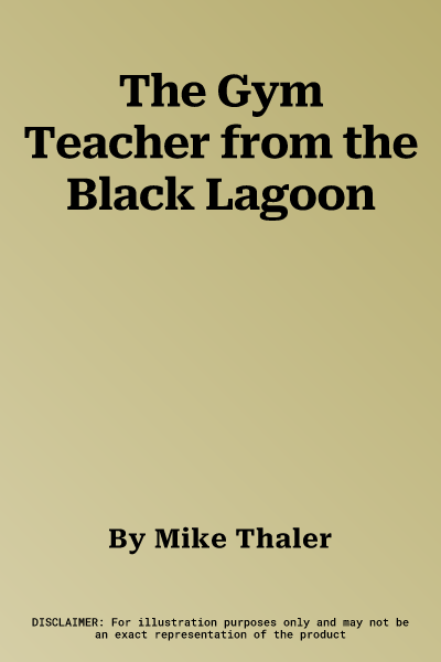 The Gym Teacher from the Black Lagoon