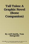 Tall Tales: A Graphic Novel (Bone Companion)