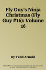 Fly Guy's Ninja Christmas (Fly Guy #16): Volume 16