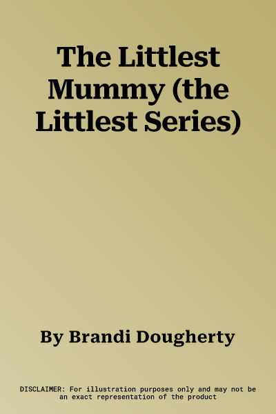 The Littlest Mummy (the Littlest Series)