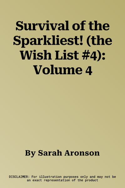 Survival of the Sparkliest! (the Wish List #4): Volume 4