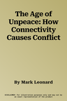 The Age of Unpeace: How Connectivity Causes Conflict