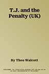 T.J. and the Penalty (UK)