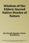 Wisdom of the Elders: Sacred Native Stories of Nature