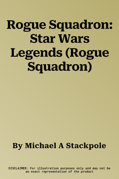 Rogue Squadron: Star Wars Legends (Rogue Squadron)