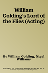 William Golding's Lord of the Flies (Acting)