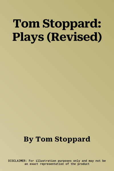 Tom Stoppard: Plays (Revised)