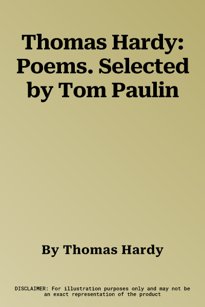 Thomas Hardy: Poems. Selected by Tom Paulin