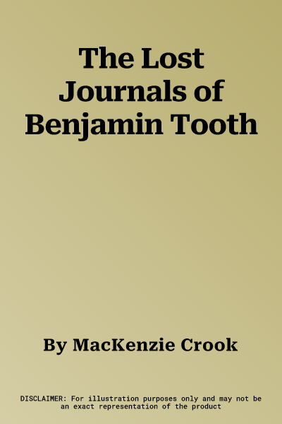 The Lost Journals of Benjamin Tooth