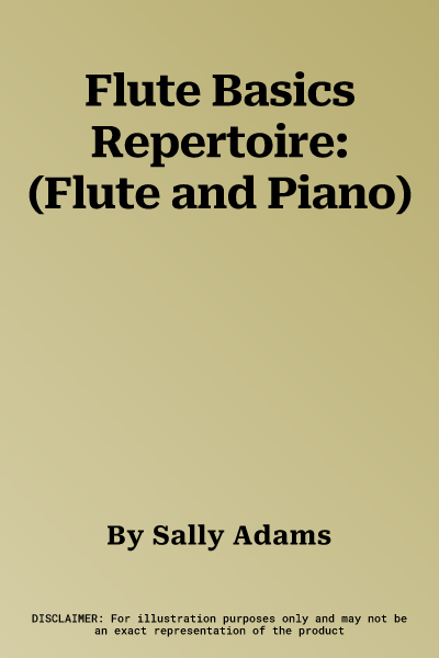 Flute Basics Repertoire: (Flute and Piano)