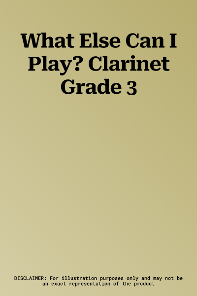 What Else Can I Play? Clarinet Grade 3