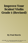 Improve Your Scales! Violin Grade 1 (Revised)