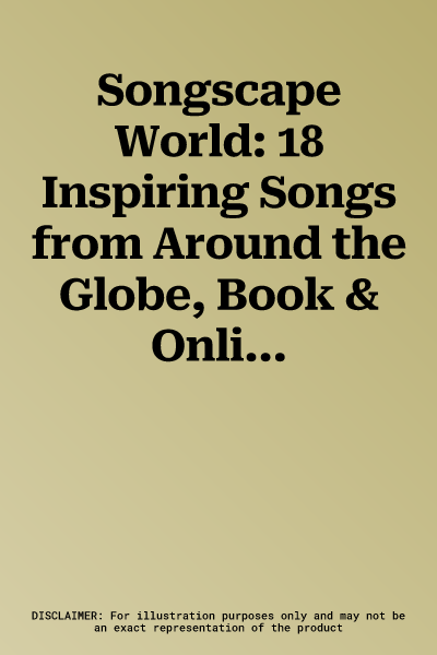 Songscape World: 18 Inspiring Songs from Around the Globe, Book & Online Audio