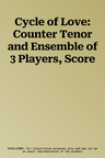 Cycle of Love: Counter Tenor and Ensemble of 3 Players, Score