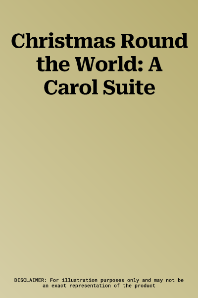 Christmas Round the World: A Carol Suite