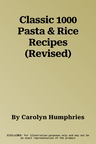 Classic 1000 Pasta & Rice Recipes (Revised)