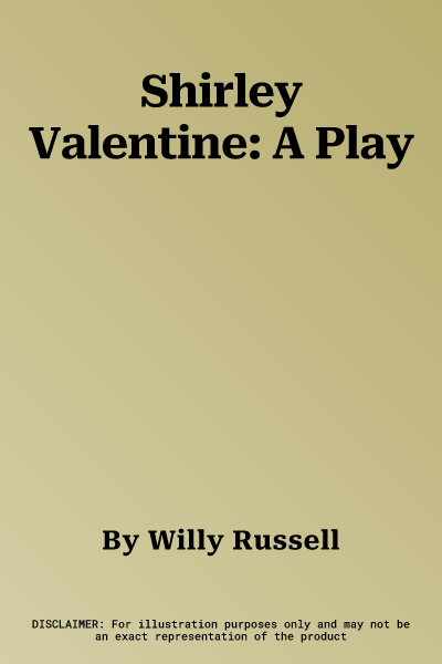 Shirley Valentine: A Play