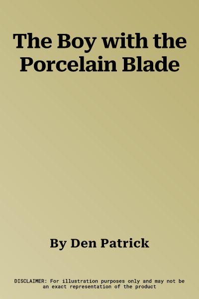 The Boy with the Porcelain Blade