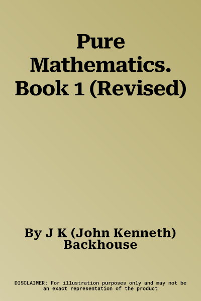 Pure Mathematics. Book 1 (Revised)