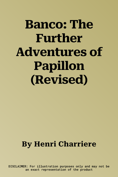 Banco: The Further Adventures of Papillon (Revised)