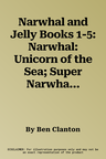 Narwhal and Jelly Books 1-5: Narwhal: Unicorn of the Sea; Super Narwhal and Jelly Jolt; And More!