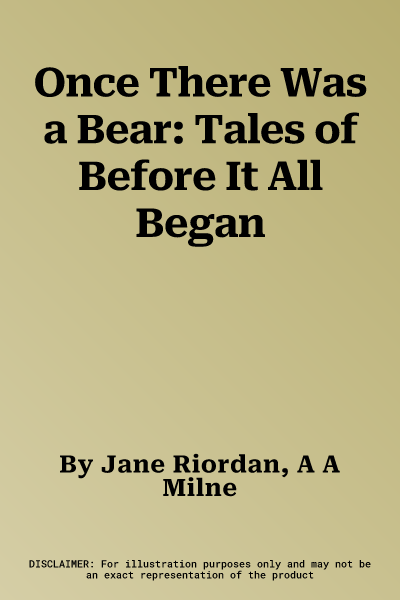 Once There Was a Bear: Tales of Before It All Began