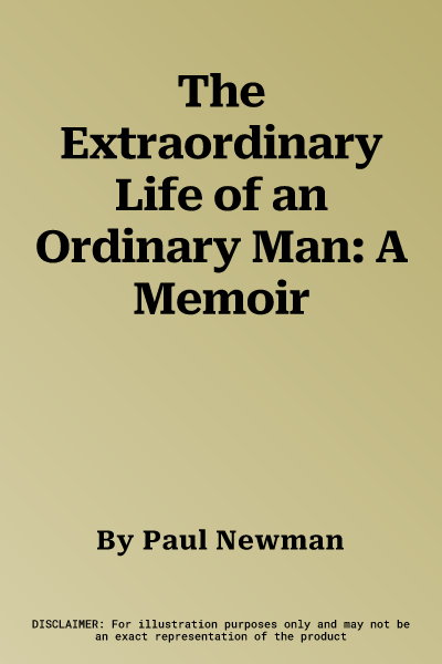 The Extraordinary Life of an Ordinary Man: A Memoir