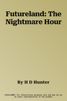 Futureland: The Nightmare Hour