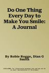 Do One Thing Every Day to Make You Smile: A Journal