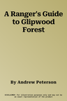 A Ranger's Guide to Glipwood Forest