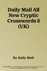 Daily Mail All New Cryptic Crosswords 8 (UK)