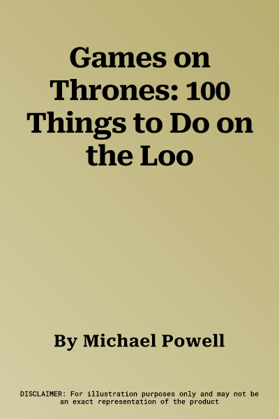 Games on Thrones: 100 Things to Do on the Loo