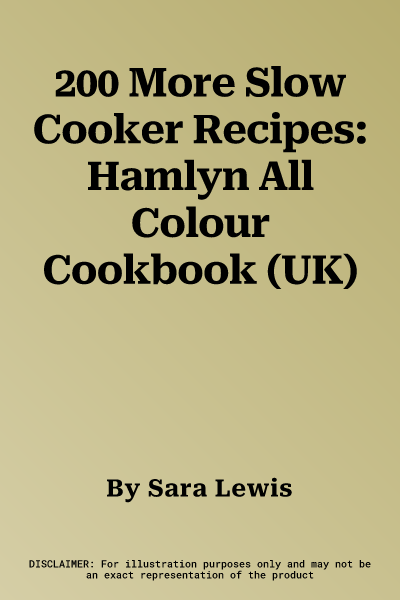 200 More Slow Cooker Recipes: Hamlyn All Colour Cookbook (UK)