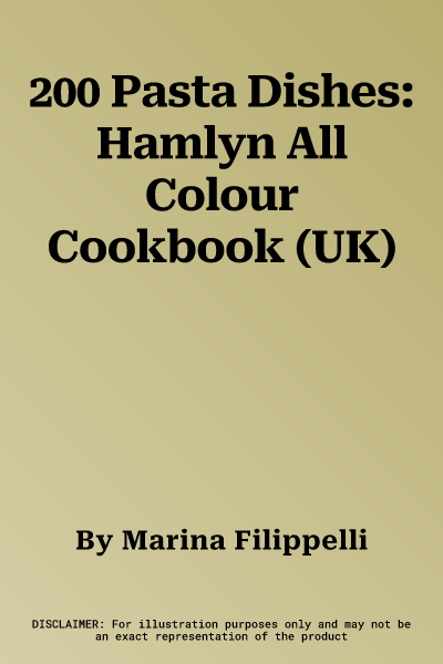 200 Pasta Dishes: Hamlyn All Colour Cookbook (UK)