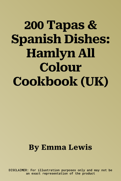 200 Tapas & Spanish Dishes: Hamlyn All Colour Cookbook (UK)