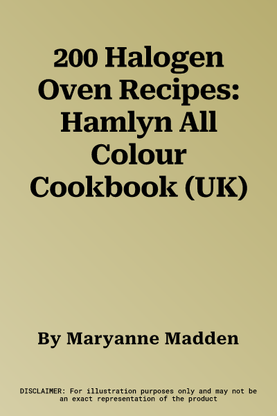 200 Halogen Oven Recipes: Hamlyn All Colour Cookbook (UK)