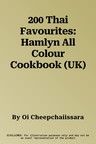 200 Thai Favourites: Hamlyn All Colour Cookbook (UK)