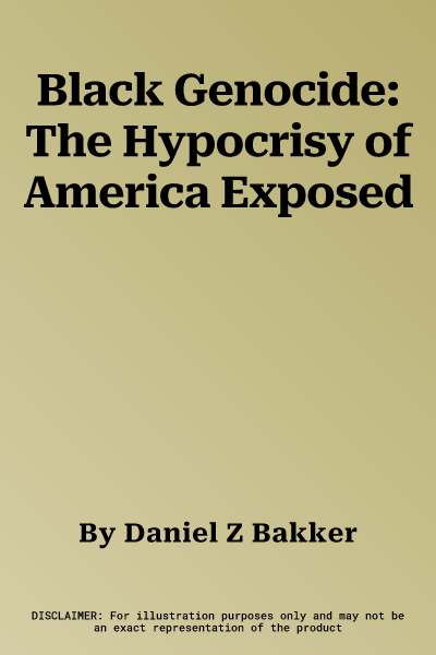 Black Genocide: The Hypocrisy of America Exposed