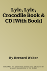 Lyle, Lyle, Crocodile Book & CD [With Book]