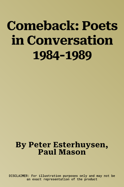 Comeback: Poets in Conversation 1984-1989