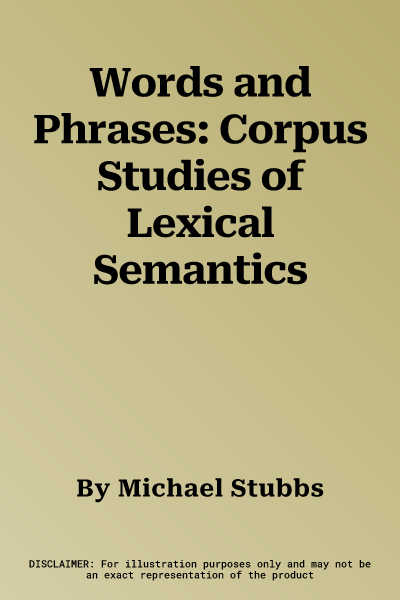 Words and Phrases: Corpus Studies of Lexical Semantics