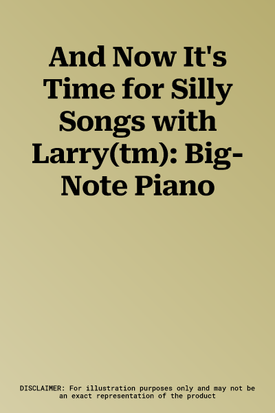 And Now It's Time for Silly Songs with Larry(tm): Big-Note Piano