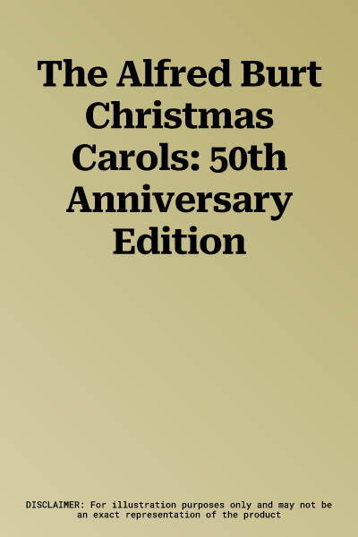 The Alfred Burt Christmas Carols: 50th Anniversary Edition