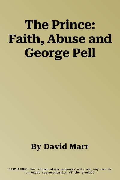 The Prince: Faith, Abuse and George Pell