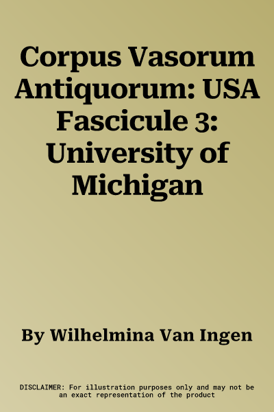 Corpus Vasorum Antiquorum: USA Fascicule 3: University of Michigan