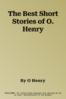 The Best Short Stories of O. Henry