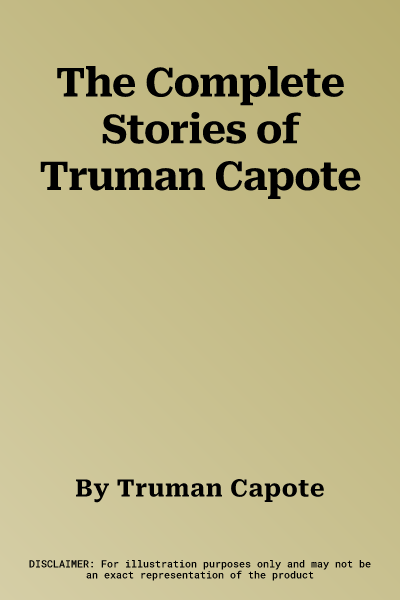 The Complete Stories of Truman Capote