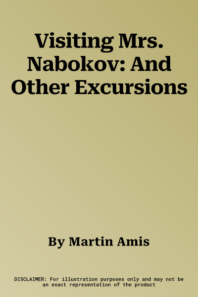 Visiting Mrs. Nabokov: And Other Excursions